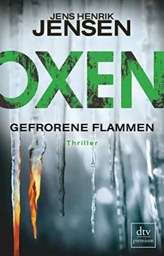 Oxen. Gefrorene Flammen: Thriller (Danehof-Trilogie)