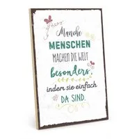 TypeStoff Holzbild Holzschild mit Spruch – MANCHE MENSCHEN MACHEN DIE WELT BESONDERS, Welt besonders