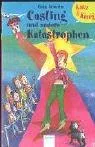 Casting und andere Katastrophen