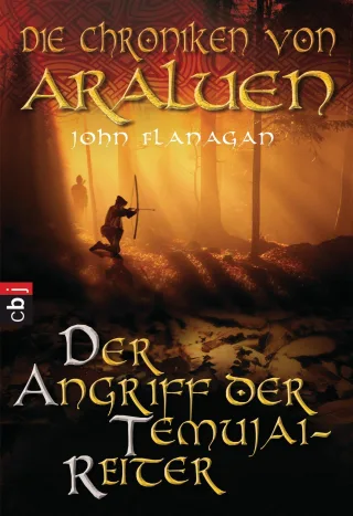 Die Chroniken von Araluen - Der Angriff der Temujai-Reiter (Die Chroniken von Araluen (Ranger's Apprentice) Band 4)