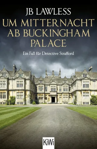 Um Mitternacht ab Buckingham Palace: Ein Fall für Detective Strafford (Detective Strafford ermittelt Band 2)