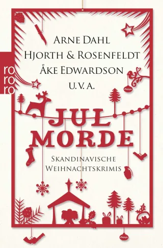 Jul-Morde: Skandinavische Weihnachtskrimis [Taschenbuch] [2014] Klöcker Sibylle Brænne Kari Dahl Arne Enger Thomas Edwardson Åke Hjorth Michael Rosenfeldt Hans Kallentoft Mons Koppel Hans Kviby Robert Lehtolainen Leena Lönnaeus Olle