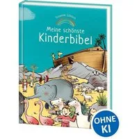 Meine schönste Kinderbibel / Susanne Göhlich, Bibelgeschichten mit vielen Bildern für Kinder ab 4 Jahren - Geschenk zu Taufe, Ostern oder Weihnachten