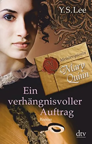 Ein verhängnisvoller Auftrag Meisterspionin Mary Quinn I: Roman