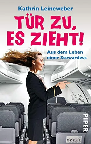 Tür zu es zieht!: Aus dem Leben einer Stewardess