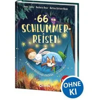 66 Schlummerreisen - 3-Minuten-Vorlesegeschichten zur Guten Nacht / Anna Taube, Barbara Rose