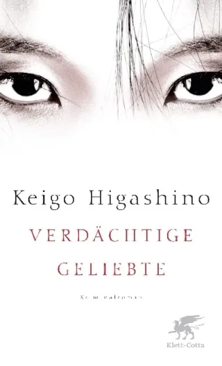 Verdächtige Geliebte: Roman [Gebundene Ausgabe] [2013] Higashino Keigo Gräfe Ursula