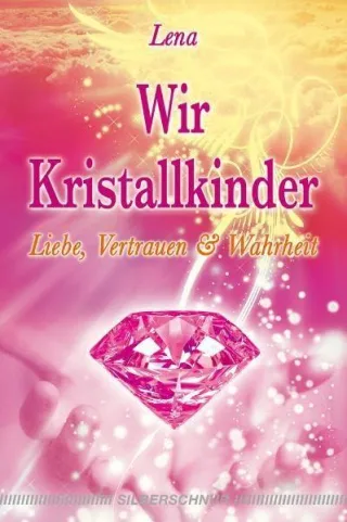 Wir Kristallkinder: Liebe Vertrauen und Wahrheit [Broschiert] [2009] Lena Giger