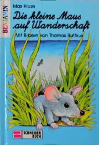 Die kleine Maus auf Wanderschaft. ( Ab 6 J.)