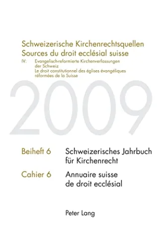 Schweizerische Kirchenrechtsquellen.  Sources du droit ecclésial suisse: IV: Evangelisch-reformierte Kirchenverfassungen der Schweiz / IV : Le droit ... Annuaire suisse de droit ecclésial - cahiers)
