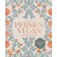 Persien vegan – Das Kochbuch / Sarvenaz Petroudi