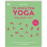 15 Minuten Yoga für jeden Tag / Louise Grime