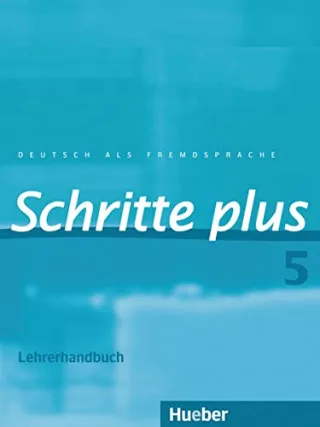 Schritte plus 5: Deutsch als Fremdsprache / Lehrerhandbuch (SCHRPLUS)