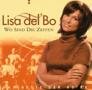 Wo sind die Zeiten - Das Beste der 40er [Audio CD] BoLisa Del