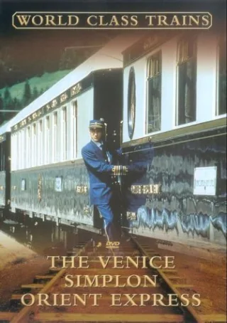 World Class Trains - The Venice Simplon Orient Express [2003] [DVD] [UK Import]