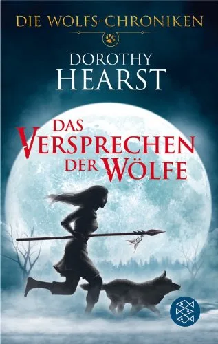 Das Versprechen der Wölfe: Die Wolfs-Chroniken