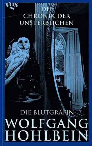 Die Chronik der Unsterblichen Bd. 6: Die Blutgräfin [Gebundene Ausgabe] [2004] Hohlbein Wolfgang
