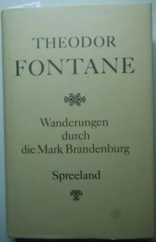 Wanderungen durch die Mark Brandenburg IV. Spreeland. Beeskow- Storkow und Barnim- Teltow
