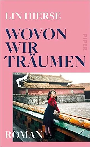 Wovon wir träumen: Roman | Vom Tochtersein und dem Erbe der Migration