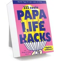 Ready to Daddy Tischkalender 333 Papa Lifehacks: Smarte Tipps fürs Familienleben mit Kids