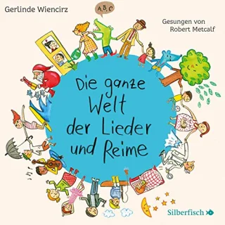 Die ganze Welt der Lieder und Reime: 1 CD