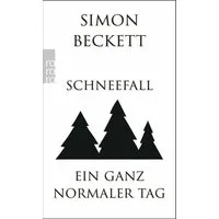 Schneefall & Ein ganz normaler Tag / Simon Beckett
