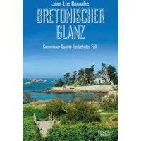 Bretonischer Glanz / Jean-Luc Bannalec