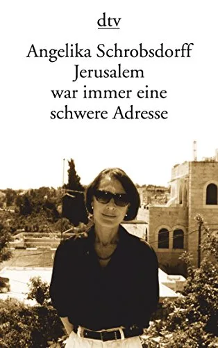 Jerusalem war immer eine schwere Adresse: Roman [Taschenbuch] [1991] Schrobsdorff Angelika