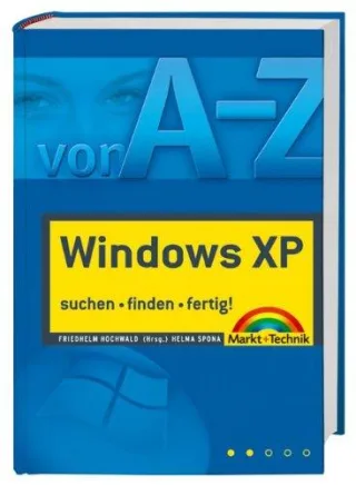 Windows XP von A-Z - über 400 Lösungen - suchen - finden - fertig!