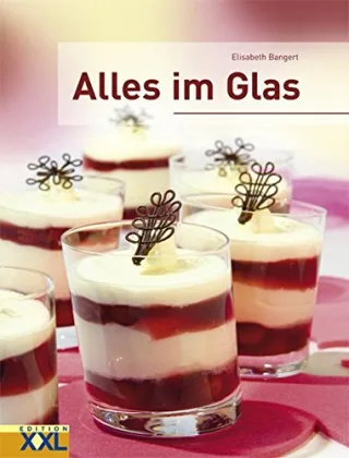 Alles im Glas [Gebundene Ausgabe] [2008] Bangert Elisabeth