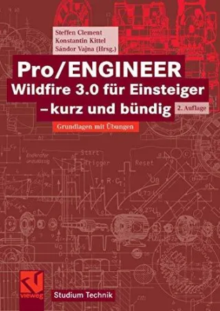 Pro/Engineer Wildfire 3.0 Für Einsteiger - Kurz Und Bündig (German Edition) (Studium Technik)