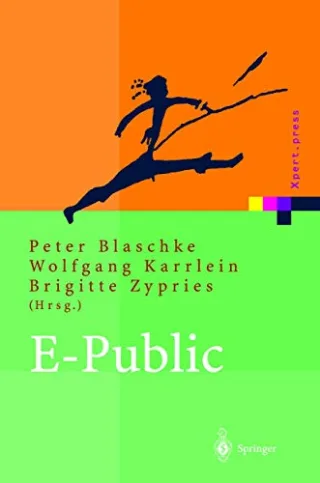 E-Public: Strategien und Potenziale des E- und Mobile Business im öffentlichen Bereich (Xpert.press)