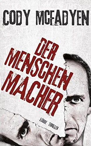 Der Menschenmacher: Thriller [Gebundene Ausgabe] [2011] McFadyen Cody Wolfgang Neuhaus Merz Axel