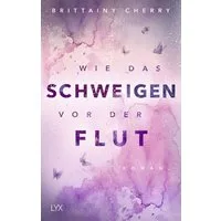 Wie das Schweigen vor der Flut / Brittainy Cherry