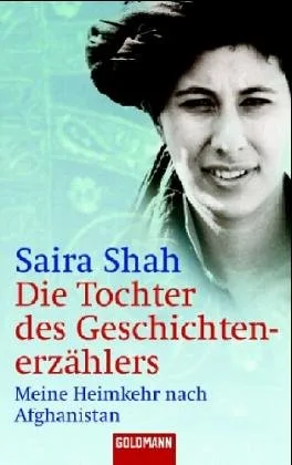 Die Tochter des Geschichtenerzählers: Meine Heimkehr nach Afghanistan