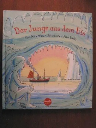 Der Junge aus dem Eis (Das etwas andere Kinderbuch)