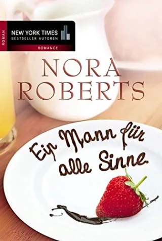 Ein Mann für alle Sinne (New York Times Bestseller Autoren: Romance)