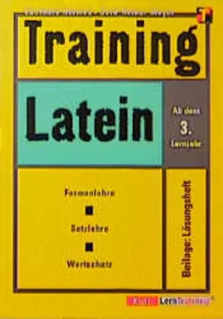 Training Latein Formenlehre Satzlehre Wortschatz ab 3. Lernjahr