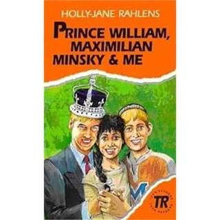 Prince William Maximilian Minsky & Me