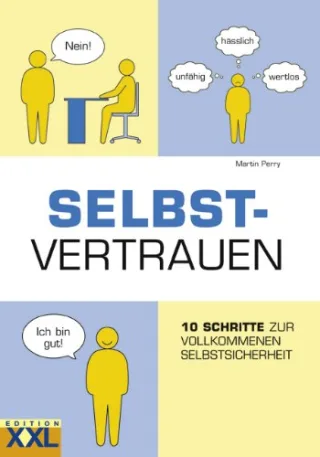 Selbstvertrauen: 10 Schritte zur vollkommenen Selbstsicherheit [Gebundene Ausgabe] [2007] Perry Martin
