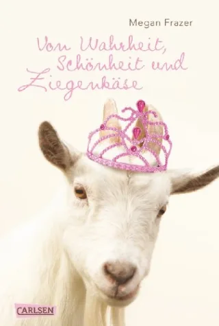 Von Wahrheit Schönheit und Ziegenkäse