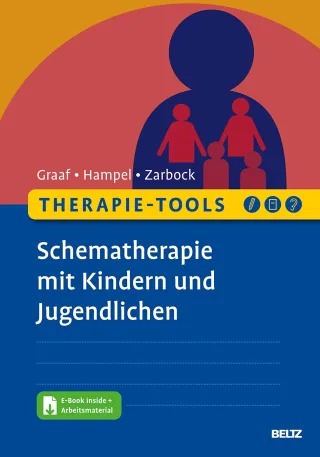 Therapie-Tools Schematherapie mit Kindern und Jugendlichen: Mit E-Book inside und Arbeitsmaterial (Beltz Therapie-Tools)