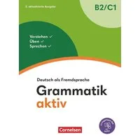 Grammatik aktiv - Deutsch als Fremdsprache - 2. aktualisierte Ausgabe / Friederike Jin, Ute Voss, Verstehen, Üben, Sprechen - Übungsgrammatik - Inkl. PagePlayer-App