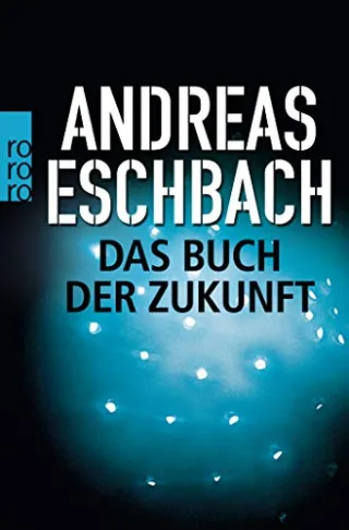 Das Buch der Zukunft [Taschenbuch] [2007] Eschbach Andreas