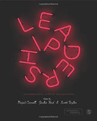 Leadership: Contemporary Critical Perspectives