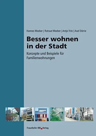 Besser wohnen in der Stadt.: Konzepte und Beispiele für Familienwohnungen.