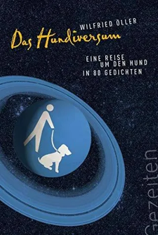 Das Hundiversum. Eine Reise um den Hund in 80 Gedichten