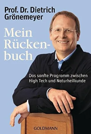 Mein Rückenbuch: Das sanfte Programm zwischen High Tech und Naturheilkunde [Taschenbuch] [2008] Dietrich Grönemeyer