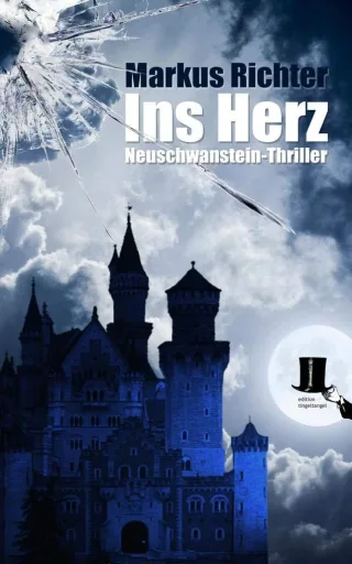 Ins Herz: Neuschwanstein-Thriller