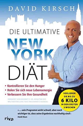 Die ultimative New York Diät: Der schnellste Weg um in Form zu kommen [Gebundene Ausgabe] [2007] Kirsch David